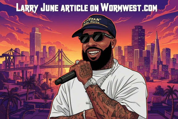 Larry June: The Bay Area’s Organic Hustler Changing the Rap Game By Wormwest.com | Published September 2025
